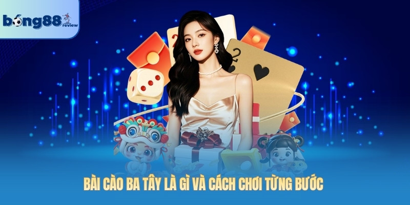 Bài Cào ba tây là gì và cách chơi từng bước