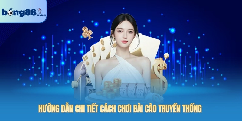 Hướng dẫn chi tiết cách chơi bài Cào truyền thống