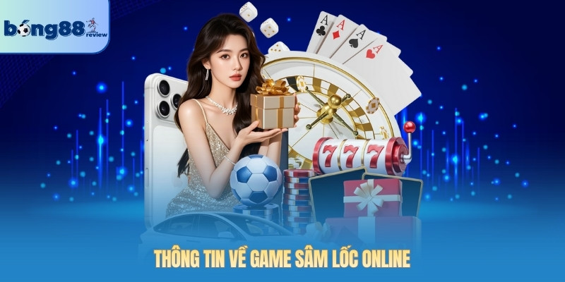 Thông tin về game Sâm Lốc online